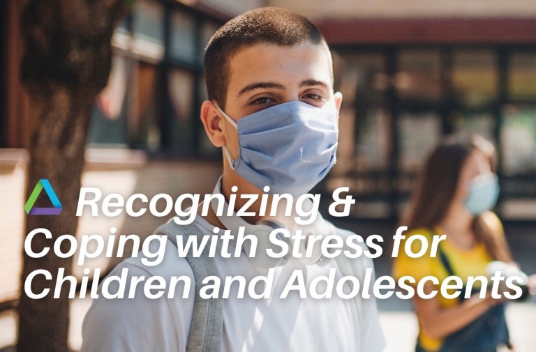 Recognizing & Coping with Stress for Children and Adolescents